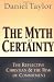The Myth of Certainty: The Reflective Christian & the Risk of Commitment