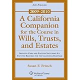 a california companion for the course in wills trusts and estates selected cases and statutes including all