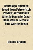 Neurologe: Sigmund Freud, Iwan Petrowitsch Pawlow, Alfred D Blin, Ant Nio Dam Sio, Oskar Kohnstamm, Percivall Pott, Werner Heyde-