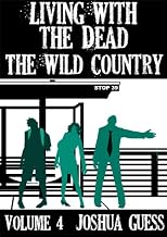 Living With the Dead: The Wild Country (Book 4)