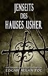 Jenseits des Hauses Usher. Eine Hommage an E.A. Poe