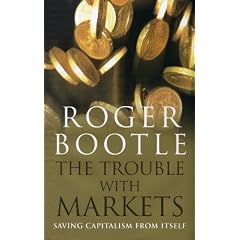 The Trouble with Markets: Saving Capitalism From Itself