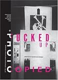 Fucked Up + Photocopied: The Instant Art of the Punk Rock Movement
