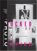 Fucked Up + Photocopied: Instant Art of the Punk Rock Movement