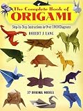 The Complete Book of Origami: Step-by Step Instructions in Over 1000 Diagrams (Dover Origami Papercraft) by Lang, Robert (1988) Paperback
