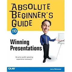 Absolute Beginner's Guide to Winning Presentations: No Prior Public Speaking Experience Necessary! (Absolute Beginner's Guides (Que))