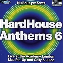 Hard House Anthems Vol.6: Mixed By Lisa Pin-Up and Cally & Juice