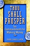 Thou Shall Prosper: Ten Commandments for Making Money