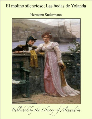 El molino silencioso; Las bodas de Yolanda (Spanish Edition)