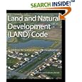 Land and Natural Development (LAND) Code: Guidelines for Sustainable Land Development (Wiley Series in Sustainable... by Diana Balmori and Gaboury Benoit