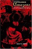 Colored Amazons: Crime, Violence, and Black Women in the City of Brotherly Love, 1880-1910