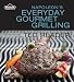Napoleon's Everyday Gourmet Grilling by Ted Reader