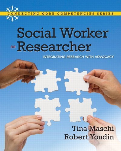 Social Worker as Researcher: Integrating Research with Advocacy Plus MySocialWorkLab with eText -- Access Card Package (Connecting Core Competencies) 1st edition by Maschi, Tina, Youdin, Robert (2012) Paperback