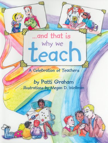 ...and that is why we teach: A Celebration of Teachers