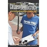 citizen democracy political activists in a cynical age people passions and power social movements interest