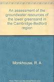 An assessment of the groundwater resources of the lower greensand in the Cambridge-Bedford region