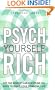 Psych Yourself Rich: Get the Mindset and Discipline You Need to Build Your Financial Life
