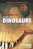 The Mesozoic Era: Age of Dinosaurs (The Geologic History of Earth)