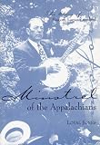 Minstrel of the Appalachians: The Story of Bascom Lamar Lunsford