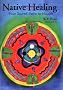 Native Healing: Four Sacred Paths to Health