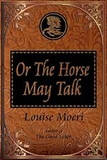 Or The Horse May Talk