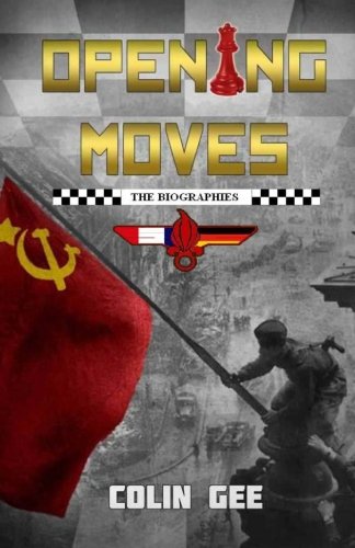 Opening Moves - The Biographies: Companion book to 'Opening Moves', Book#1 of the Red Gambit Series. (Volume 1)