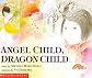 Angel Child, Dragon Child (Reading Rainbow)