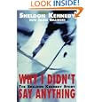 Why I Didn't Say Anything: The Sheldon Kennedy Story by Sheldon Kennedy and James Grainger