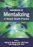Handbook of Mentalizing in Mental Health Practice