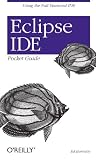 Eclipse IDE Pocket Guide Eclipse IDE Pocket Guide