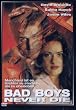 Bad Boys Never Die