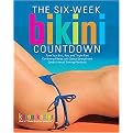 The Six-Week Bikini Countdown (Tone Your Butt, Abs, and Thighs Fast Combining Pilates With Select Strength and Cardio Interval Training Workouts) (Paperback)