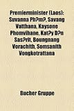 Premierminister (Laos): Suvanna PH?M?, Savang Vatthana, Kaysone Phomvihane, Kat?y D?n SAS?Rit, Boungnang Vorachith, Somsanith Vongkotrattana