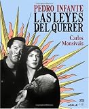 Pedro Infante: Las leyes del querer (Spanish Edition)