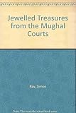 Jewelled treasures from the Mughal courts