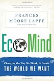 EcoMind: Changing the Way We Think, to Create the World We Want