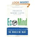 Ecomind: Changing the Way We Think, to Create the World We Want