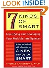 7 (Seven) Kinds of Smart: Identifying and Developing Your Multiple Intelligences