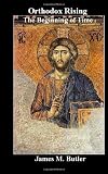 Orthodox Rising: The Beginning of Time