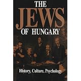 The Jews of Hungary: History, Culture, Psychology