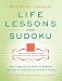 Will Shortz Presents Life Lessons from Sudoku: 100 Puzzles and Bits of Wisdom from America's Favorite Puzzle (Will Shortz Presents...)