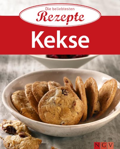 Kekse: Die beliebtesten Rezepte (German Edition)