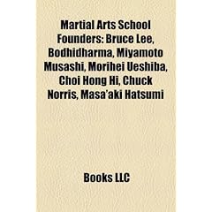 Martial arts school founders: Bruce Lee, Bodhidharma, Miyamoto Musashi, Morihei Ueshiba, Choi Hong Hi, Chuck Norris, Masaaki Hatsumi, Kano Jigoro, ... Inoki, Shi Yan Ming, Jason David Frank