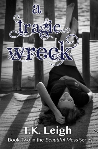 A Tragic Wreck (Beautiful Mess) (Volume 2)