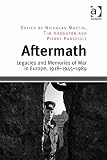 Aftermath : legacies and memories of war in Europe, 1918-1945-1989