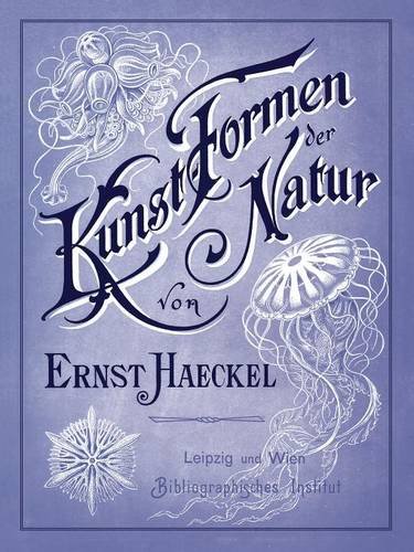 Kunstformen der Natur (German Edition), by Ernst Haeckel Kunstformen der Natur (German Edition), by Ernst Haeckel