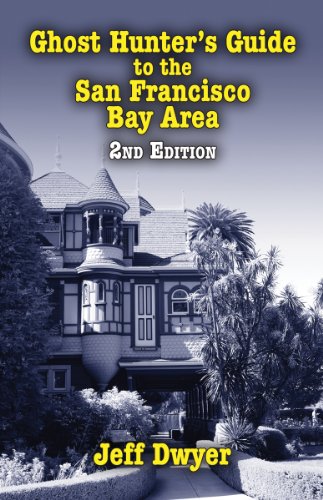 Ghost Hunter's Guide to the San Francisco Bay Area, 2nd Edition