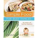 Simple Food for Busy Families (The Whole Life Nutrition Approach) (Hardcover)
