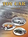 Toy Car Collector's Guide: Identification and Values for Diecast, White Metal, Other Automotive Toys & Models (Toy Car Collectors Guide)