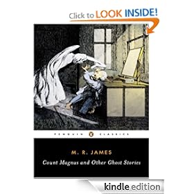 Count Magnus and Other Ghost Stories: The Complete Ghost Stories of M. R. James, Volume 1